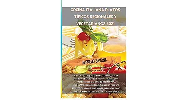 Cocina italiana: platos típicos, regionales y vegetarianos 2021
