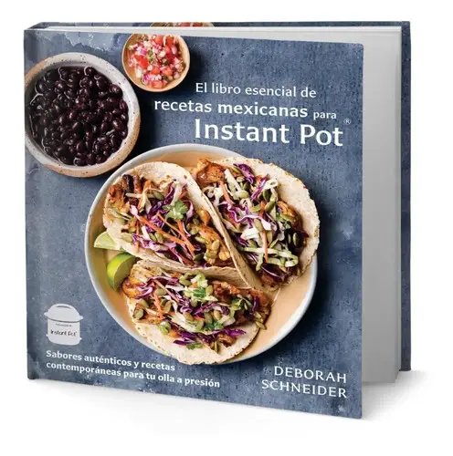 El libro esencial de recetas mexicanas para tu Instant Pot