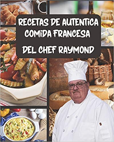 Recetas de auténtica comida francesa del chef Raymond